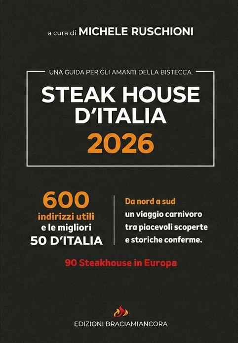 Le migliori Steakhouse d'Italia 2026, Guida Braciami Ancora
